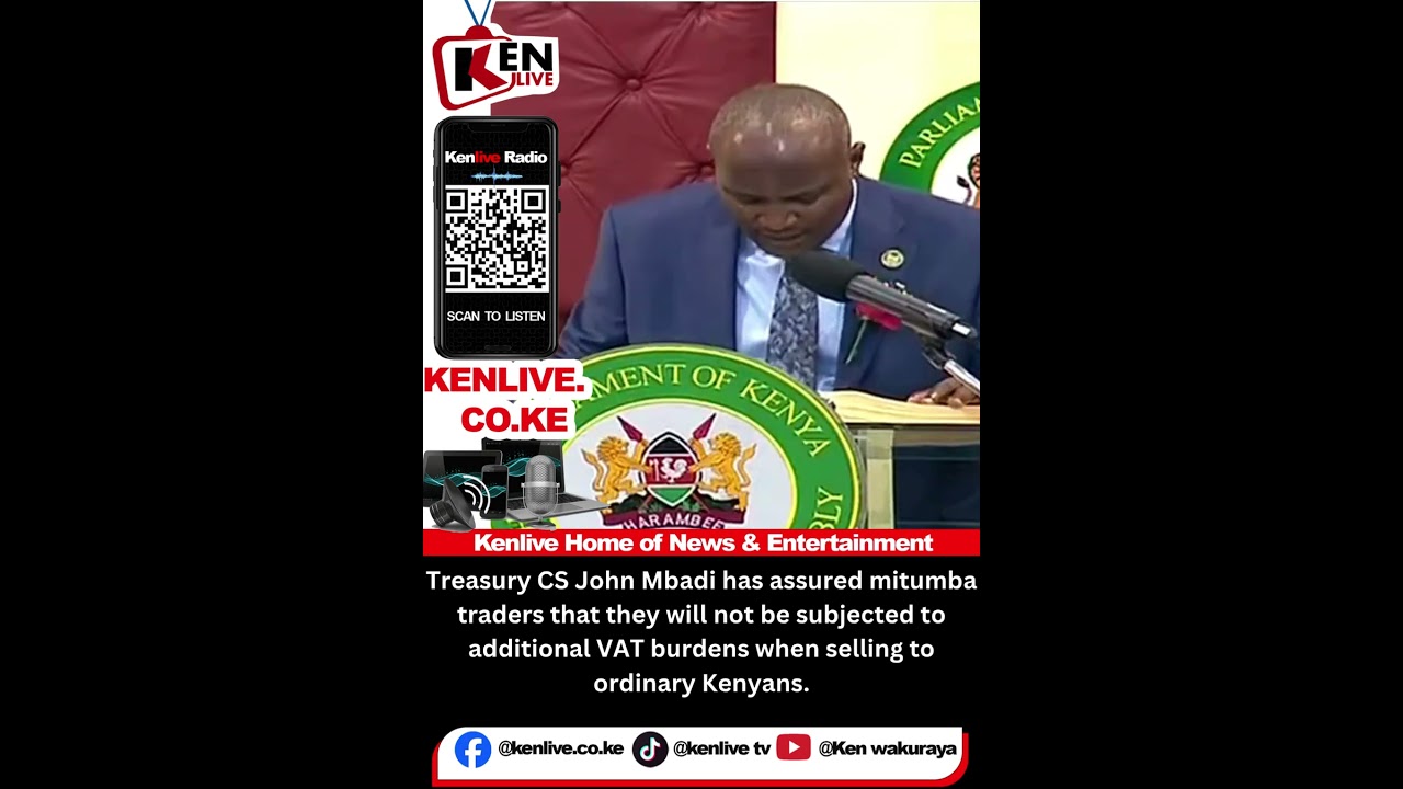 CS John Mbadi has assured mitumba traders that they will not be subjected to additional VAT burdens