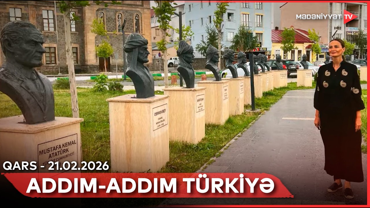 Addım-addım Türkiyə - Qars | 21.02.2026