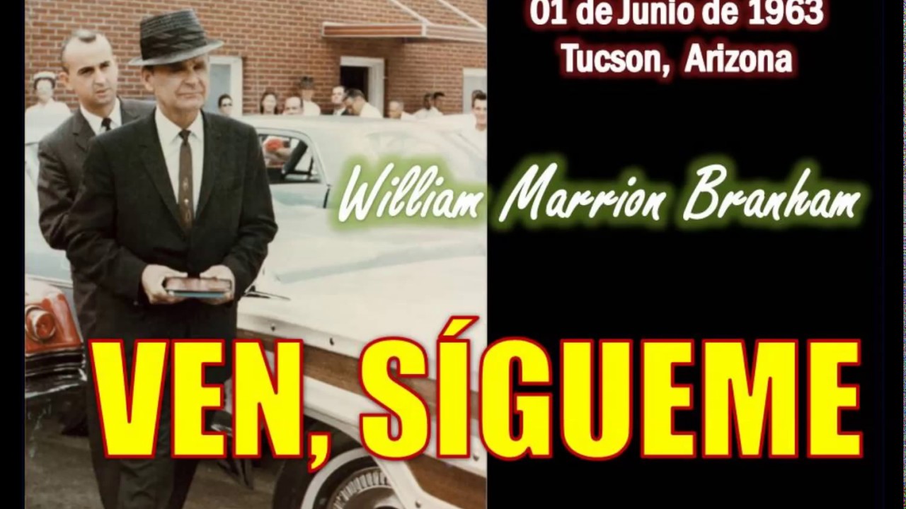 Ven Sígueme - Por William Marrion Branham