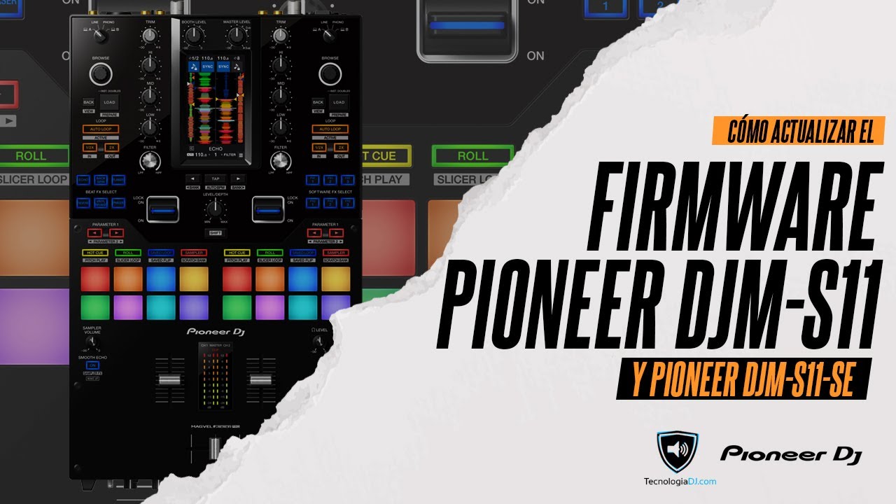 Actualizar Firmware Pioneer DJM-S11 y Pioneer DJM-S11-SE en español