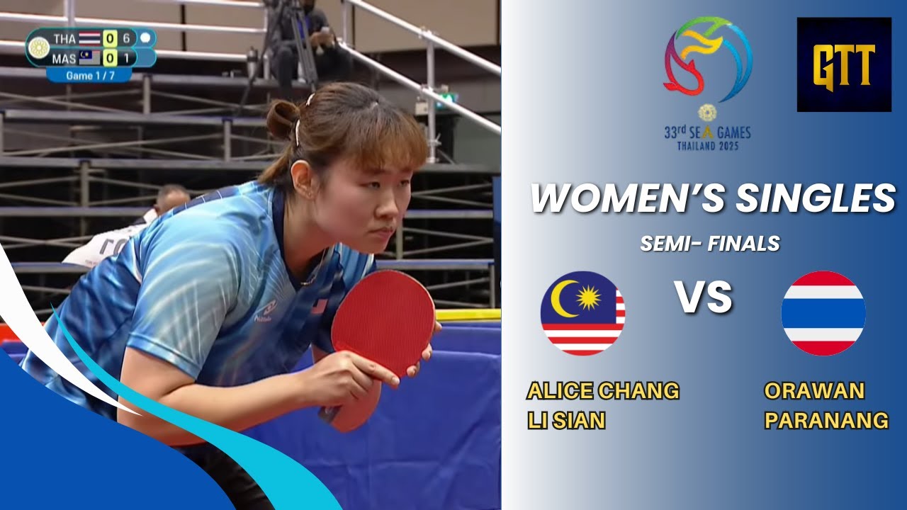 Alice Chang (MAS) Vs Orawan Paranang (THA) SEA GAMES 2025 TABLE TENNIS: Women's Singles Semi-Final