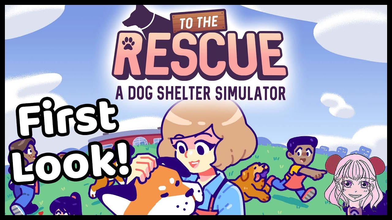 To The Rescue: A Dog Shelter Simulator First Impressions - A Super Fluffy Simulation Game! 🐶