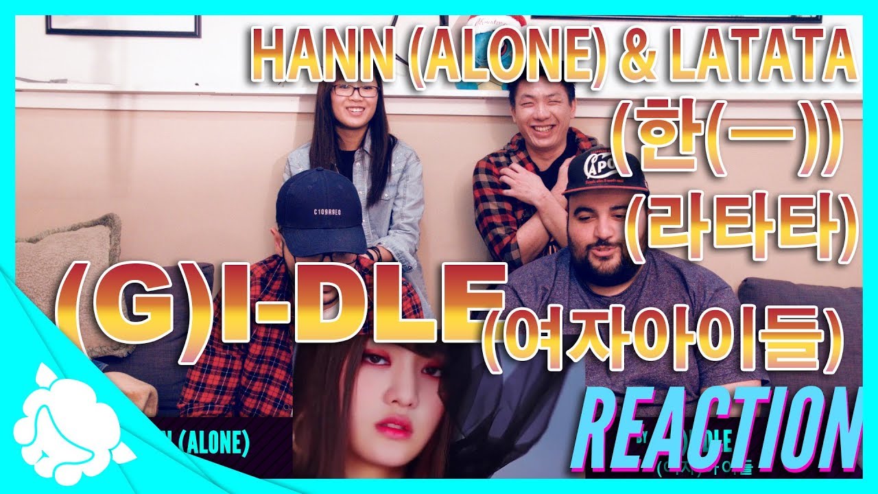 Non-Kpop Fans REACT to (G)I-DLE ((여자)아이들): HANN (Alone)(한(一)) & LATATA  (WE GOT CHILLS!!)