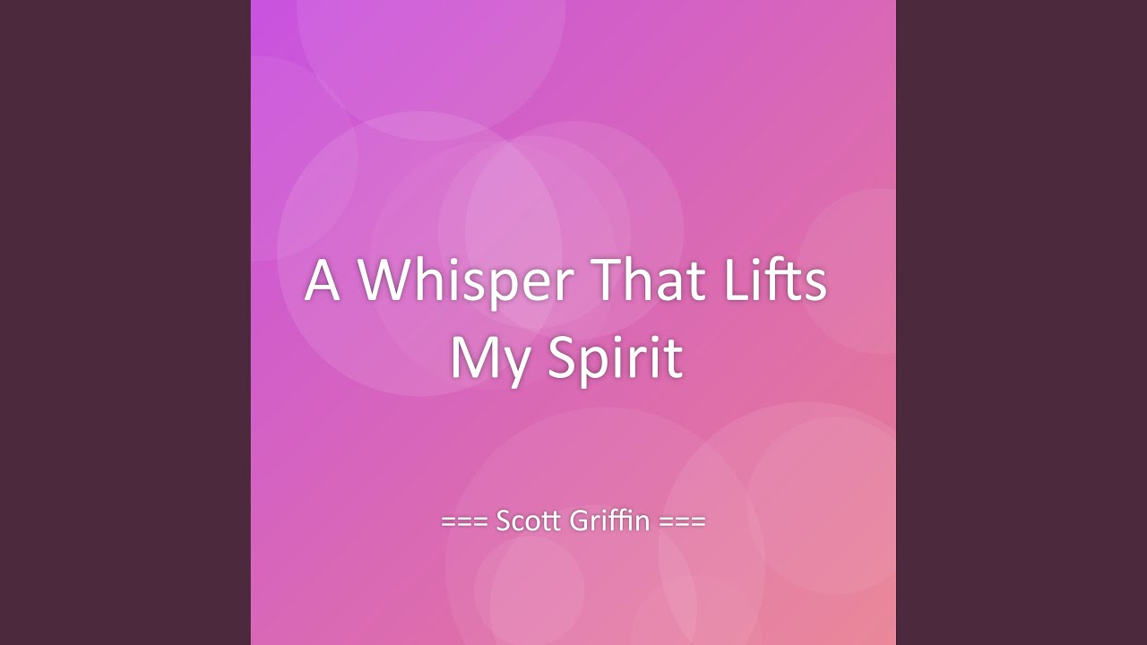 A Whisper That Lifts My Spirit