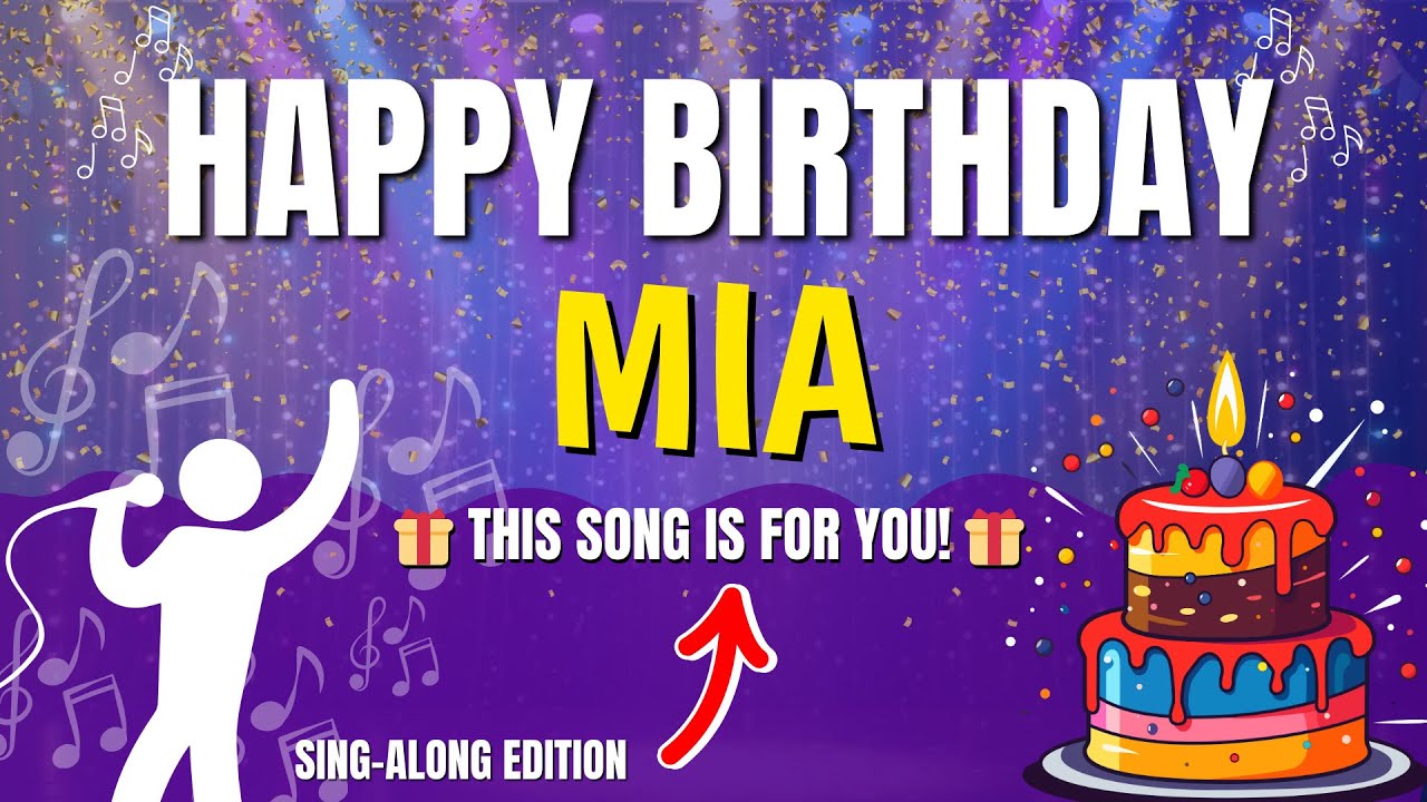 MIA Happy Birthday Song | Happy Birthday to You Mia! 🥳 Sing-along with lyrics