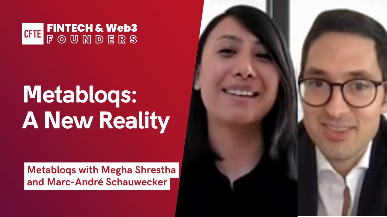 Metabloqs: A New Reality | (With Megha Shrestha and Marc-Andr&eacute; Schauwecker from Metabloqs) | Web3