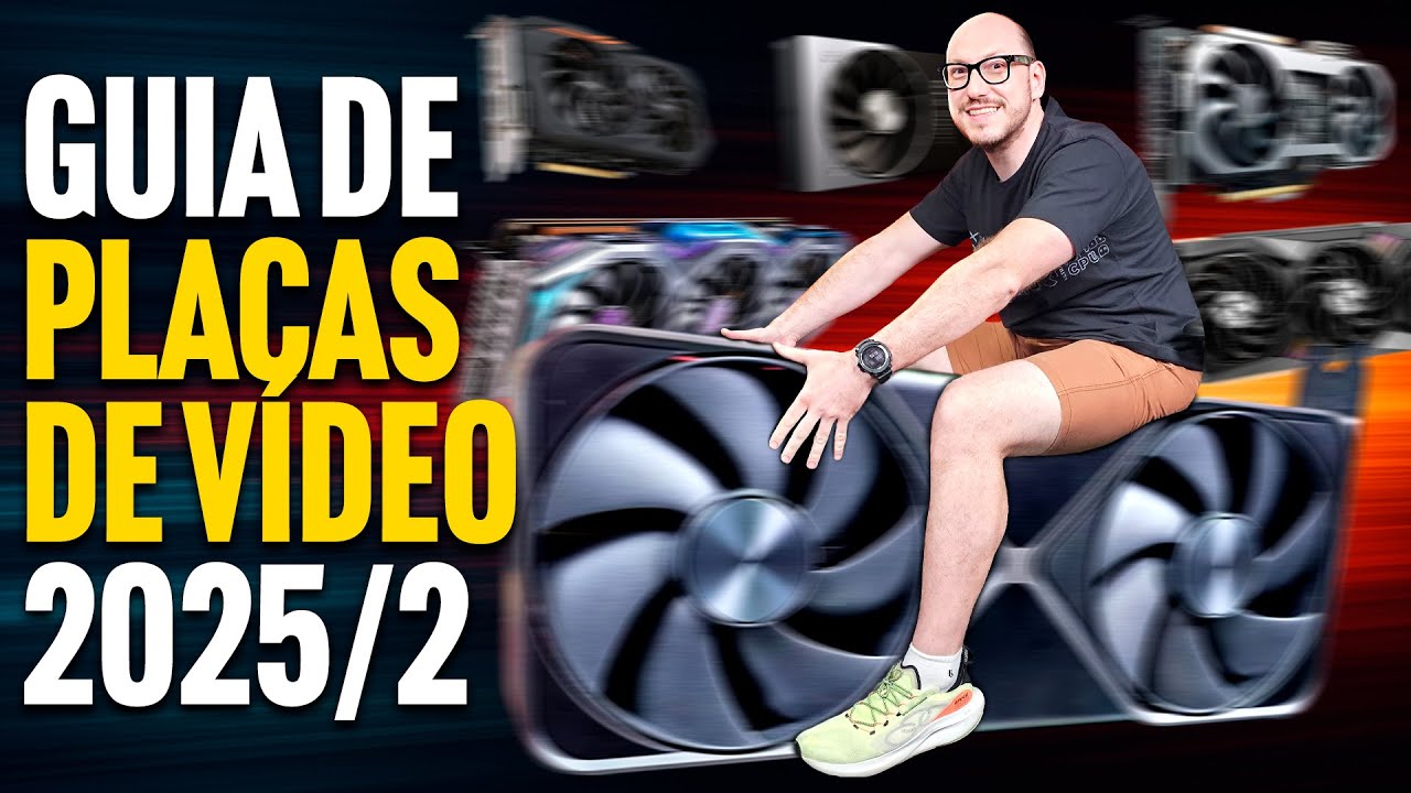 Guia de Placas de V&iacute;deo 2025 - segundo semestre