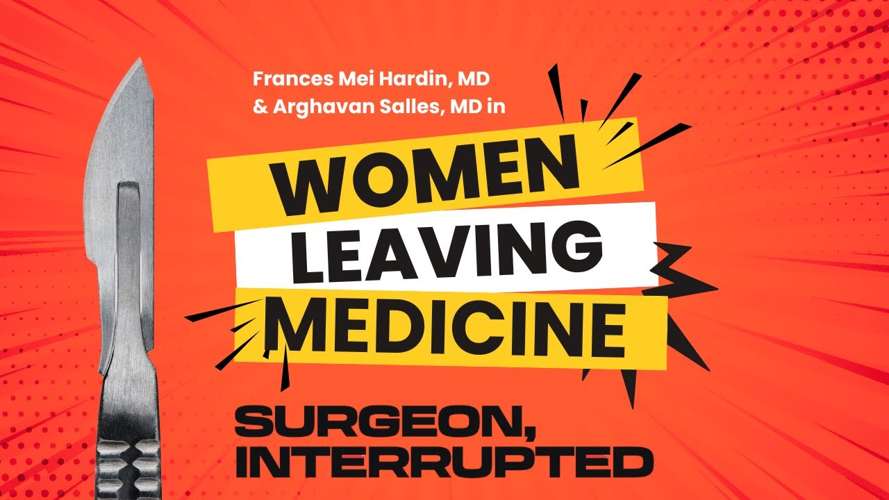 This Is Why Women Walk Away from Medicine | Surgeon, Interrupted