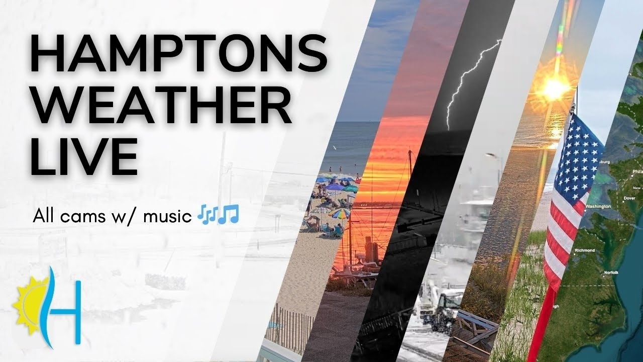 LIVE HAMPTONS.COM WEATHER w/ Lo-fi 🎶🔊 - All Cams (Hampton Bays, Southampton, East Hampton, Montauk)
