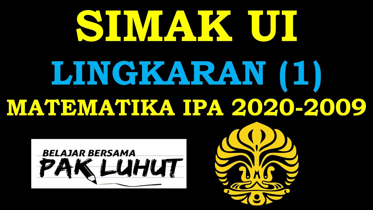 #SIMAKUI Lingkaran Matematika IPA SIMAK UI 2020-2009 (Bagian Pertama)