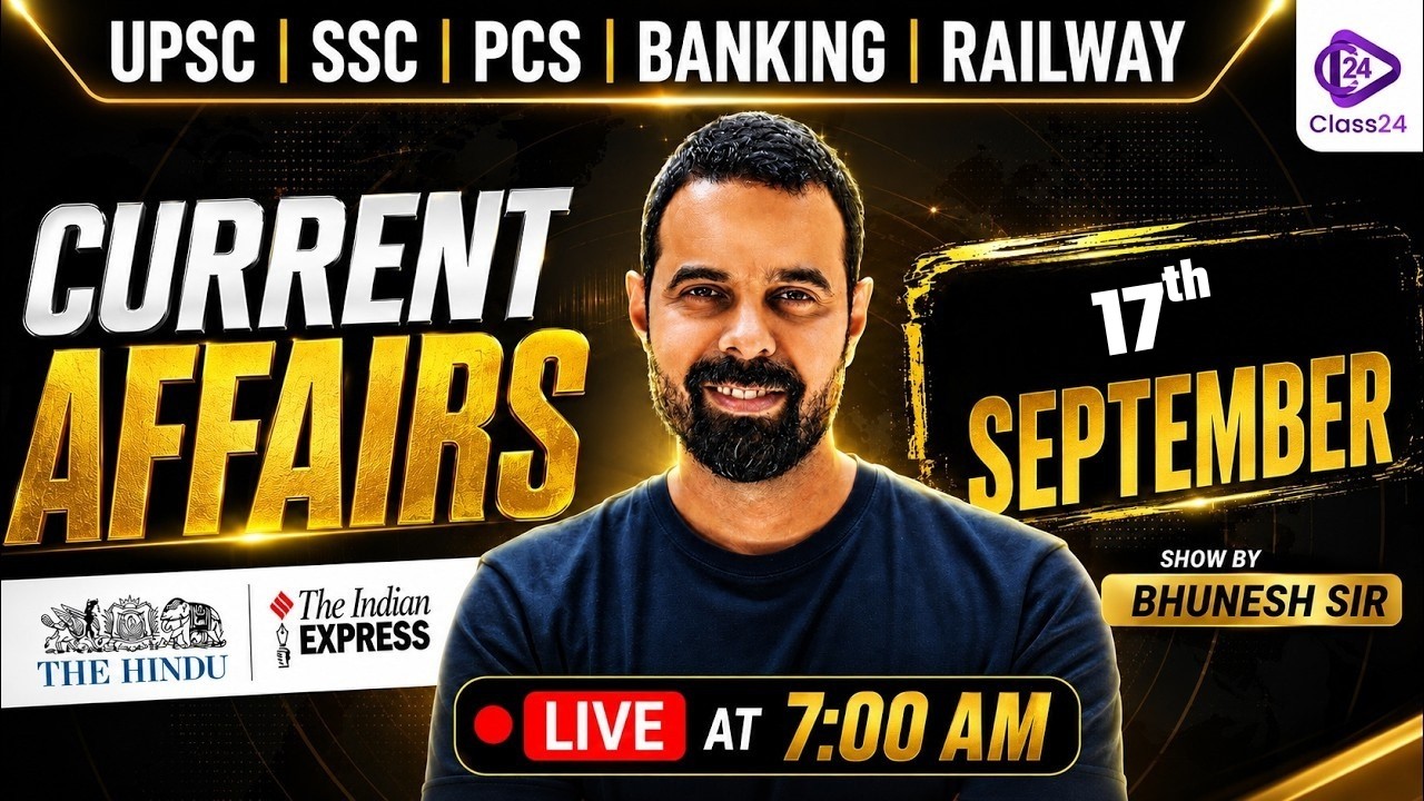 17th September 2026 | Current Affairs Today | The Hindu Analysis by Bhunesh Sir