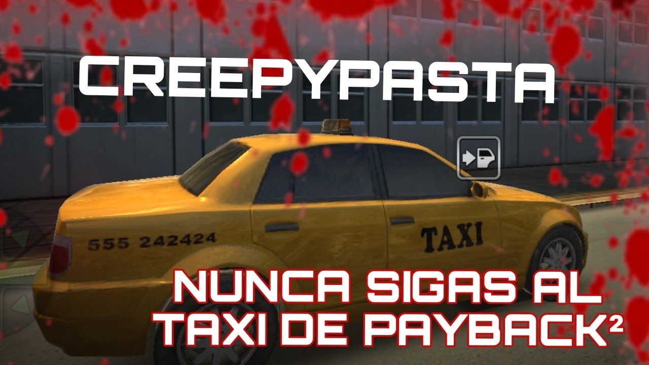 NUNCA SIGAS AL TAXI DE Payback² O TE PASA ESTO ! /Creepypasta / Tom_d3vil_