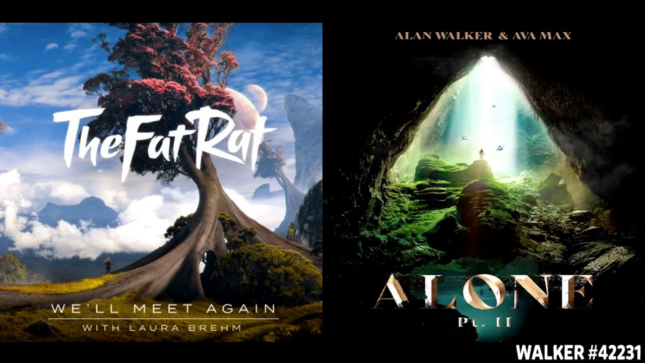 Alone Pt. II ✘ We'll Meet Again [Remix Mashup] - Alan Walker & Ava Max x TheFatRat (ft. Laura Brehm)