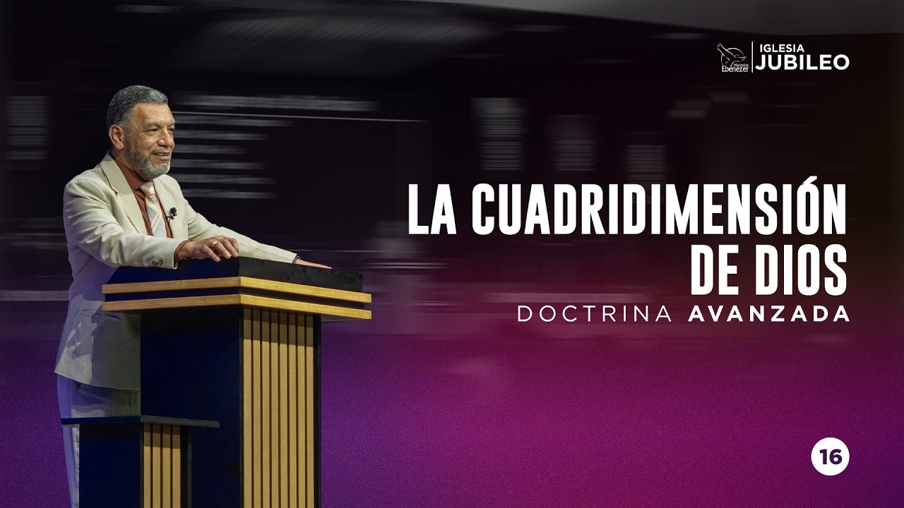 Escuela Doctrinal - La cuadridimensión de Dios | Pastor Julio Herrera ǀ Miércoles 1 de Septiembre