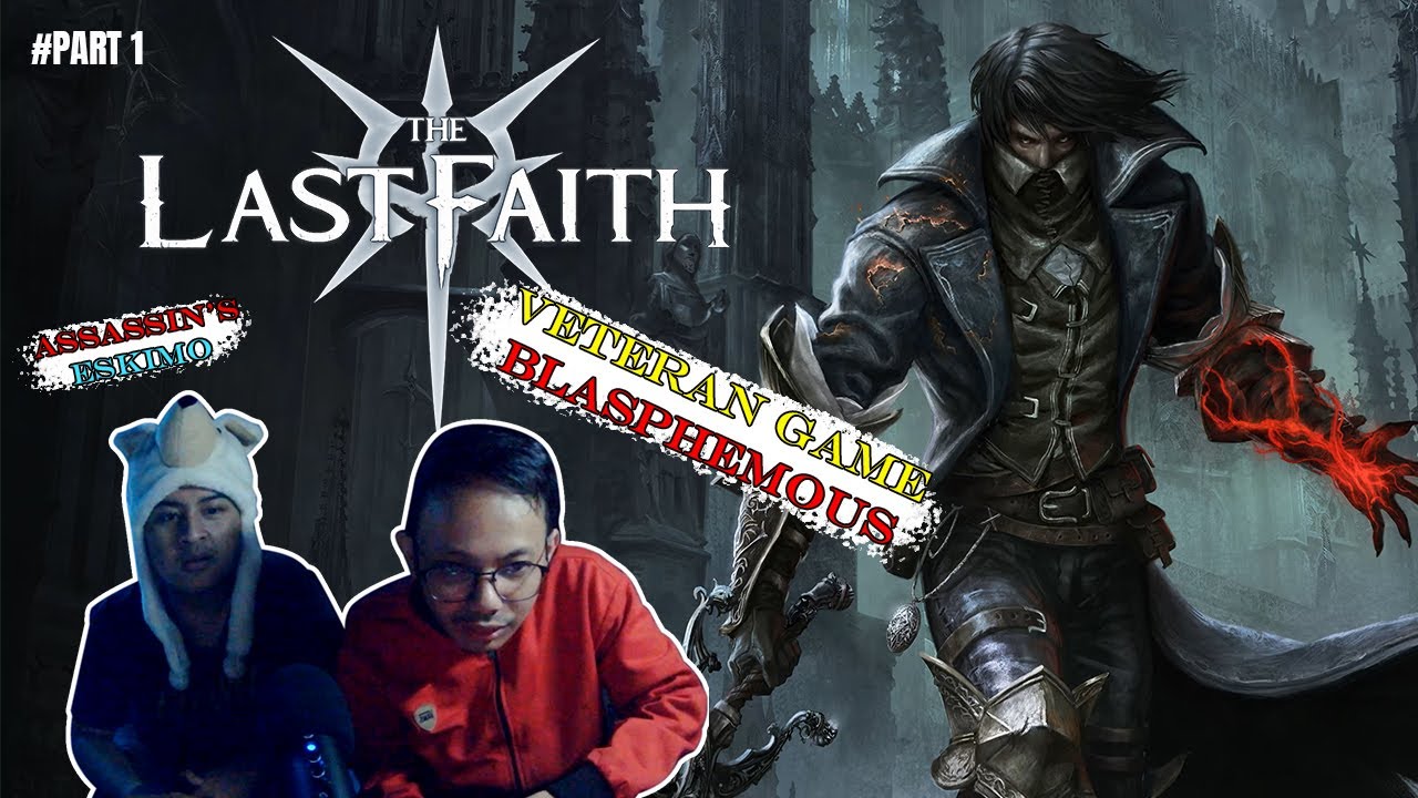 Veteran game Blas****** pertama kali main game The Last Faith [Part1]