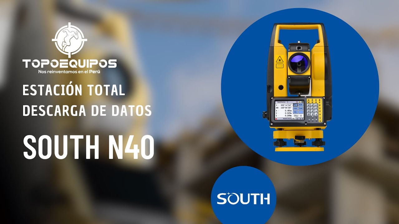 ESTACIÓN TOTAL SOUTH N40  - DESCARGA DE DATOS