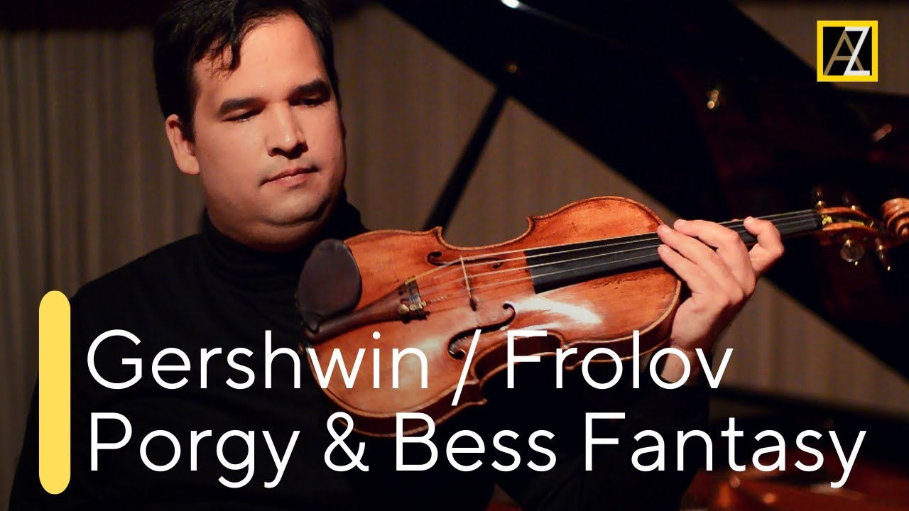 GERSHWIN / FROLOV: Porgy & Bess Fantasy | Antal Zalai, violin
