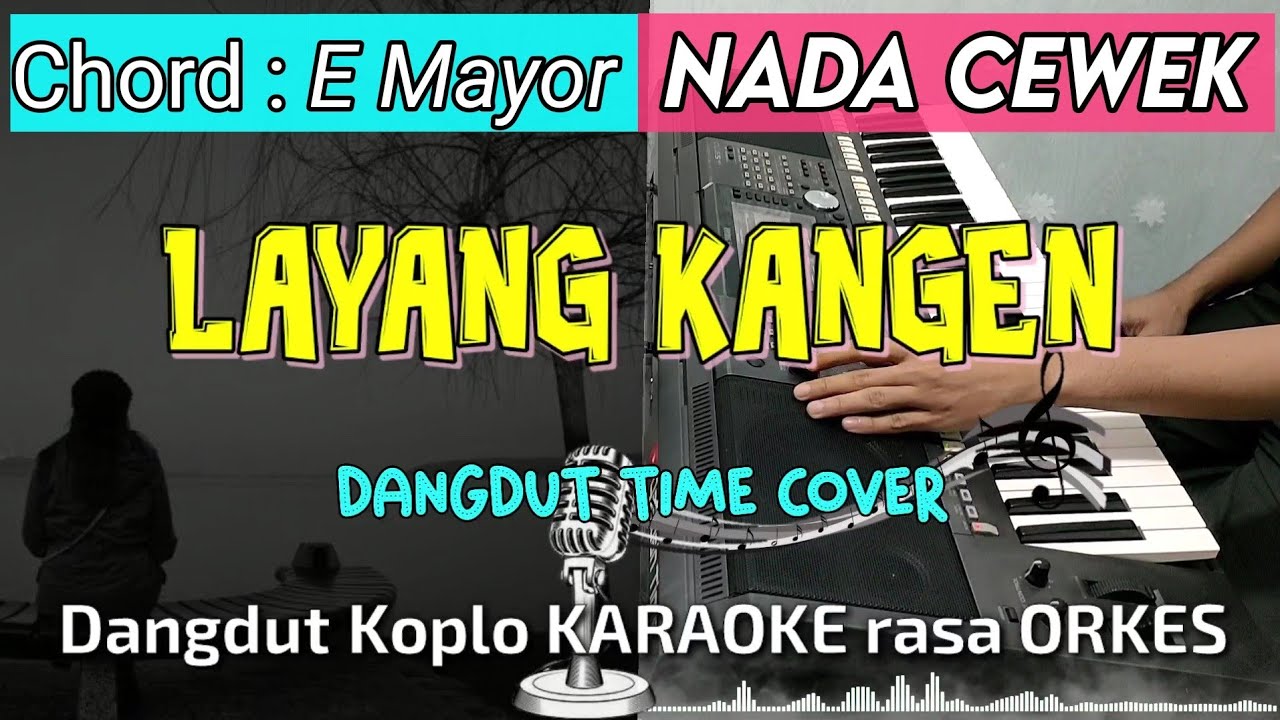 LAYANG KANGEN - Didi Kempot Versi Dangdut Koplo KARAOKE rasa ORKES || Nada Cowok