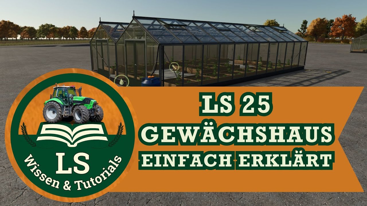 LS25 Tutorial | Gewächshäuser einfach erklärt - Zyklen und Produktion
