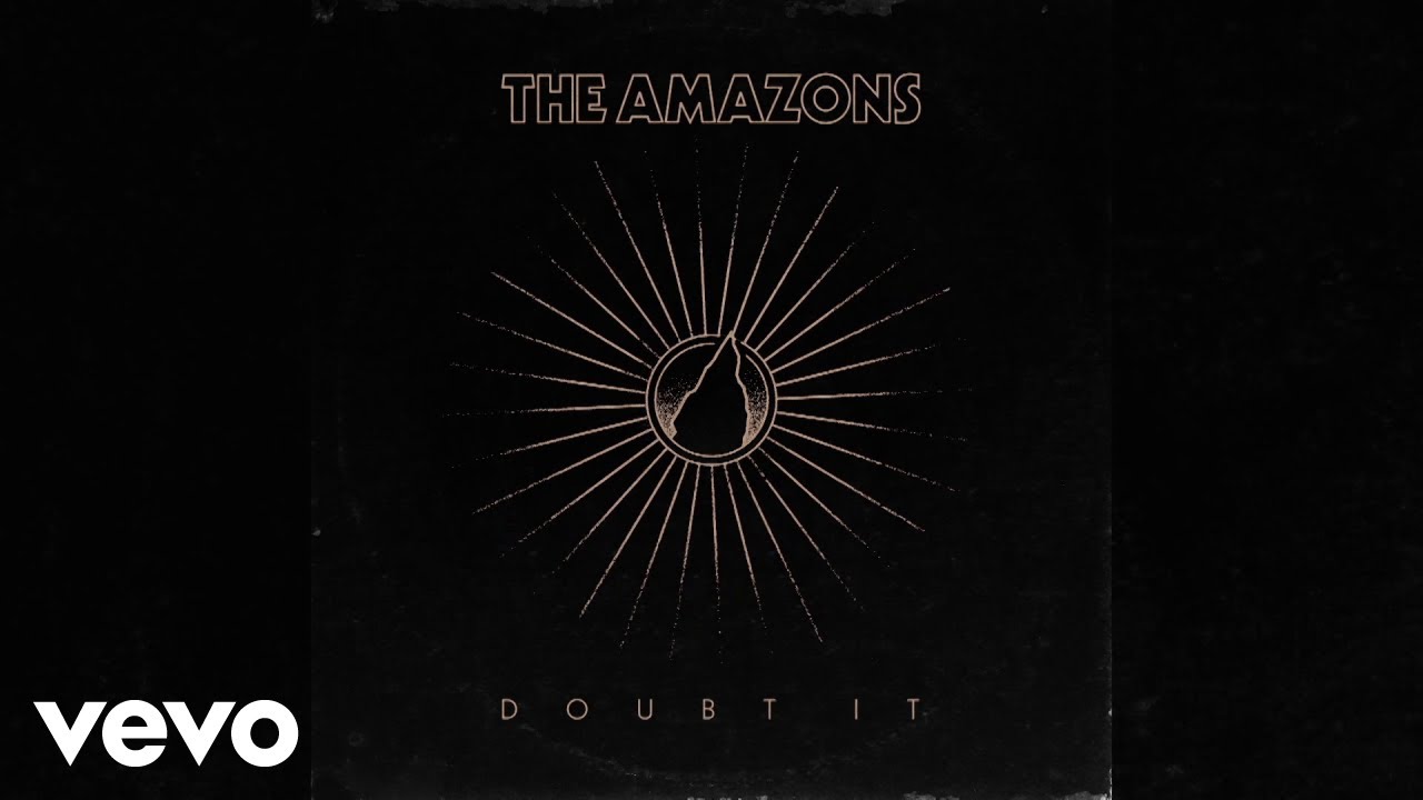 The Amazons - Doubt It (Audio)