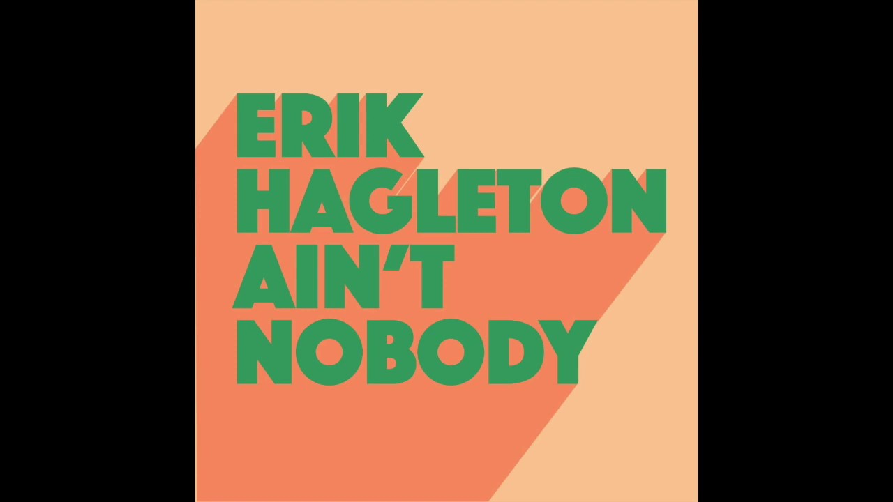Erik Hagleton - Ain't Nobody (Extended Mix)