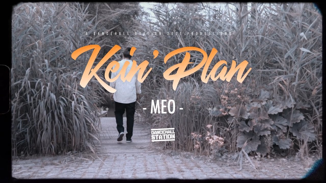 Meo - Kein' Plan (Official Video) [prod. by Dancehall Station]