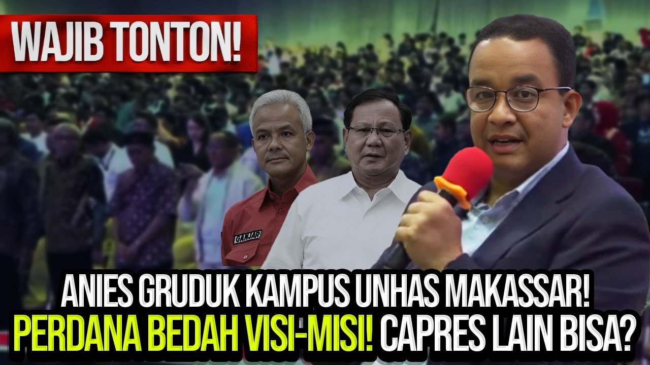 🔴LIVE! WAJIB TONTON! ANIES GRUDUK KAMPUS UNHAS MAKASSAR! PERDANA BEDAH VISI-MISI! CAPRES LAIN BISA?