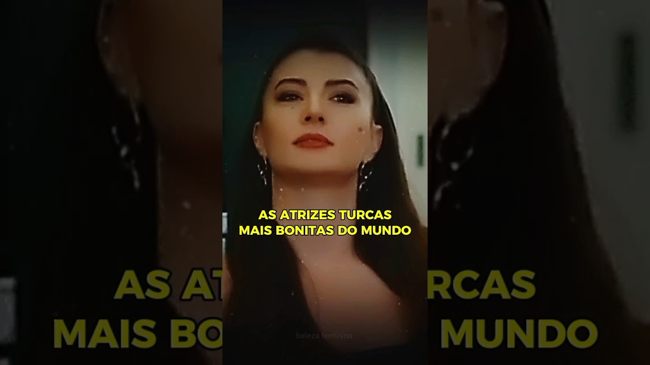 AS ATRIZES TURCAS MAIS BONITAS #silaturkoglu #demet&ouml;zdemir #birceakalay #burcu&ouml;zberk #&Ouml;zg&uuml;Kaya