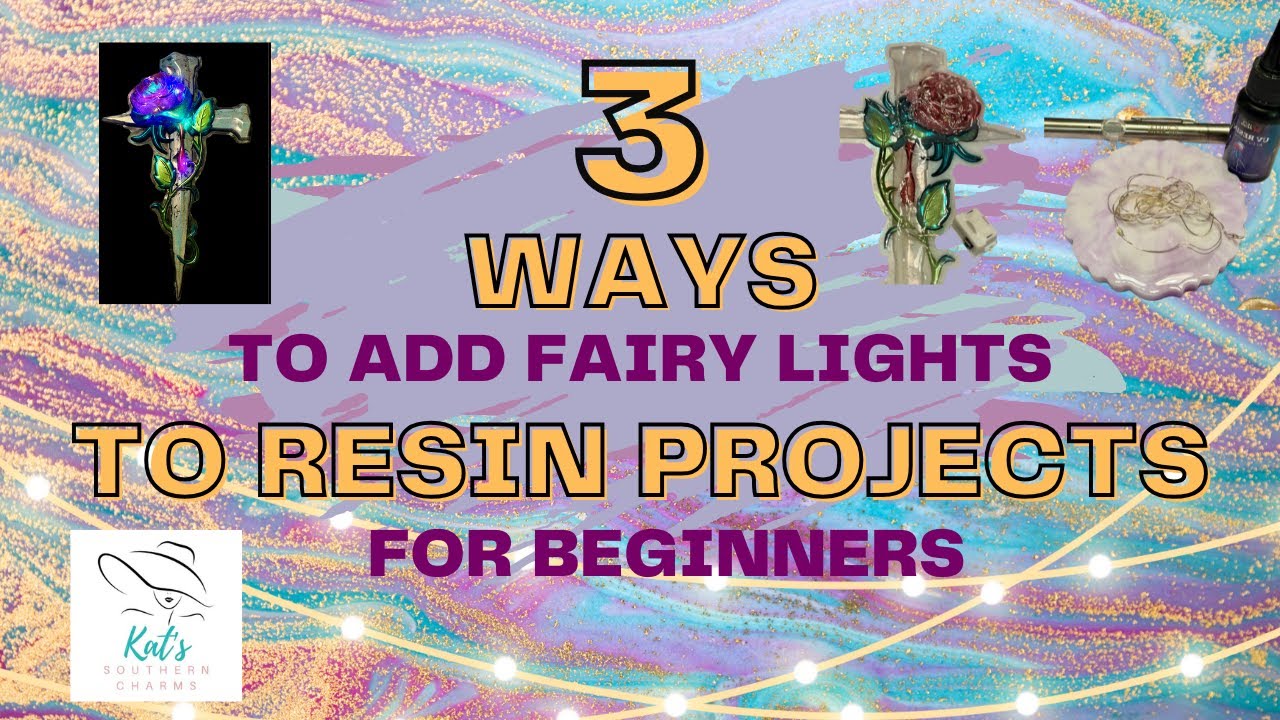 3 Ways to add Fairy Lights to your Resin Projects for Beginners
