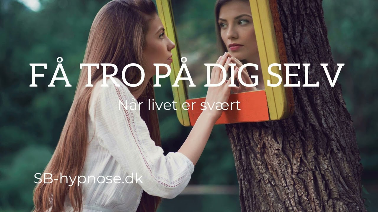 Få tro på dig selv, når livet er svært - En guidet meditation til større selvværd