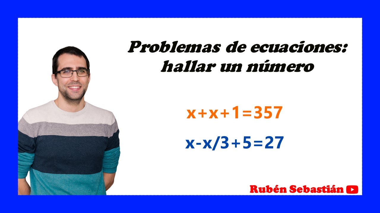 ENCONTRAR UN NÚMERO. PROBLEMA DE ECUACIONES de hallar un número. Matemáticas.