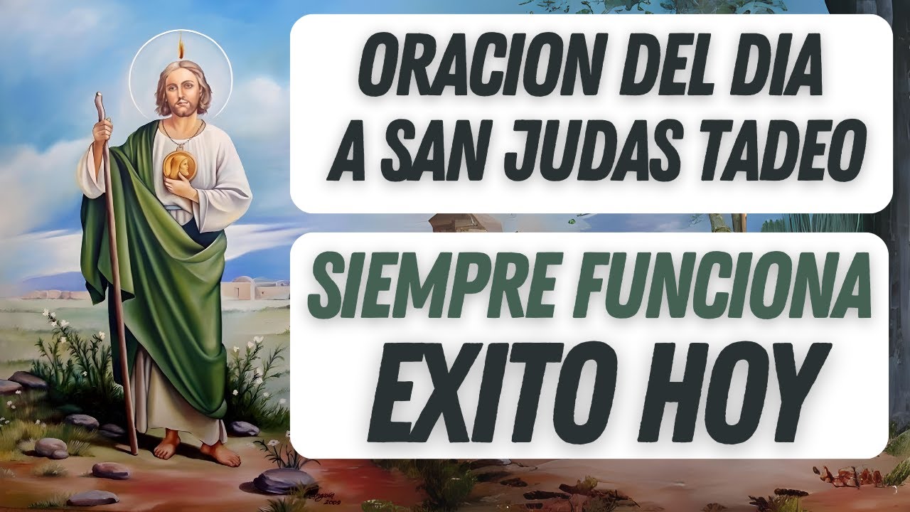 ORACIÓN DEL DIA A SAN JUDAS TADEO PARA TENER ÉXITO Y PROSPERAR EN TODO HOY MISMO.