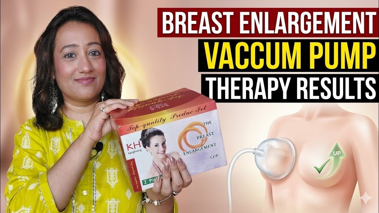 Breast Size जल्दी बढाओ Breast Pump के साथ- Increase Breast Size without Surgery with Vaccum Therapy!