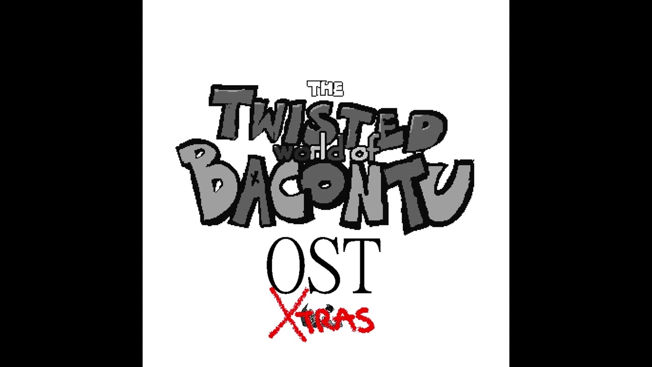 The Twisted World of Bacontu OST Extras: Raise the Roof (In-Game Mix*)