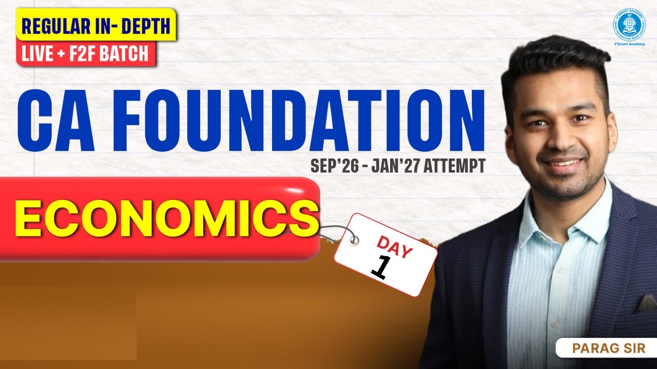 Day 1 | CA Foundation Economics by CA Parag Gupta | Regular In-Depth Live | Sep'26 & Jan'27 Attempt