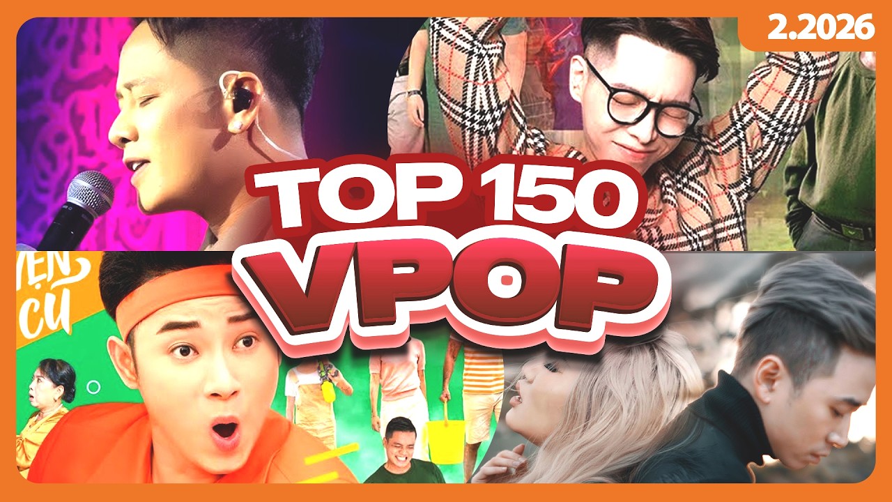 Top 150 Nhạc Trẻ Vpop Có Lượt Xem Cao Nhất Mọi Thời Đại Trên YouTube (2.2026) | Vpop Top 150