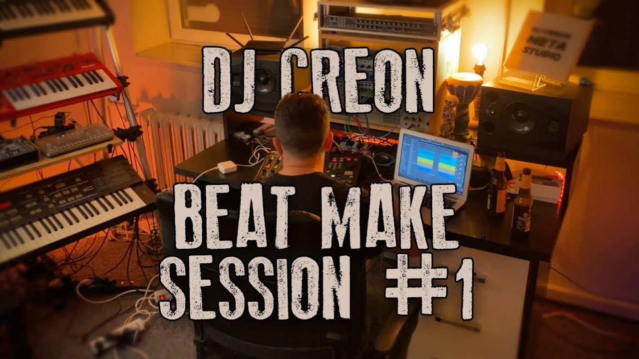 DJ Creon  - Beatmaking Session #1