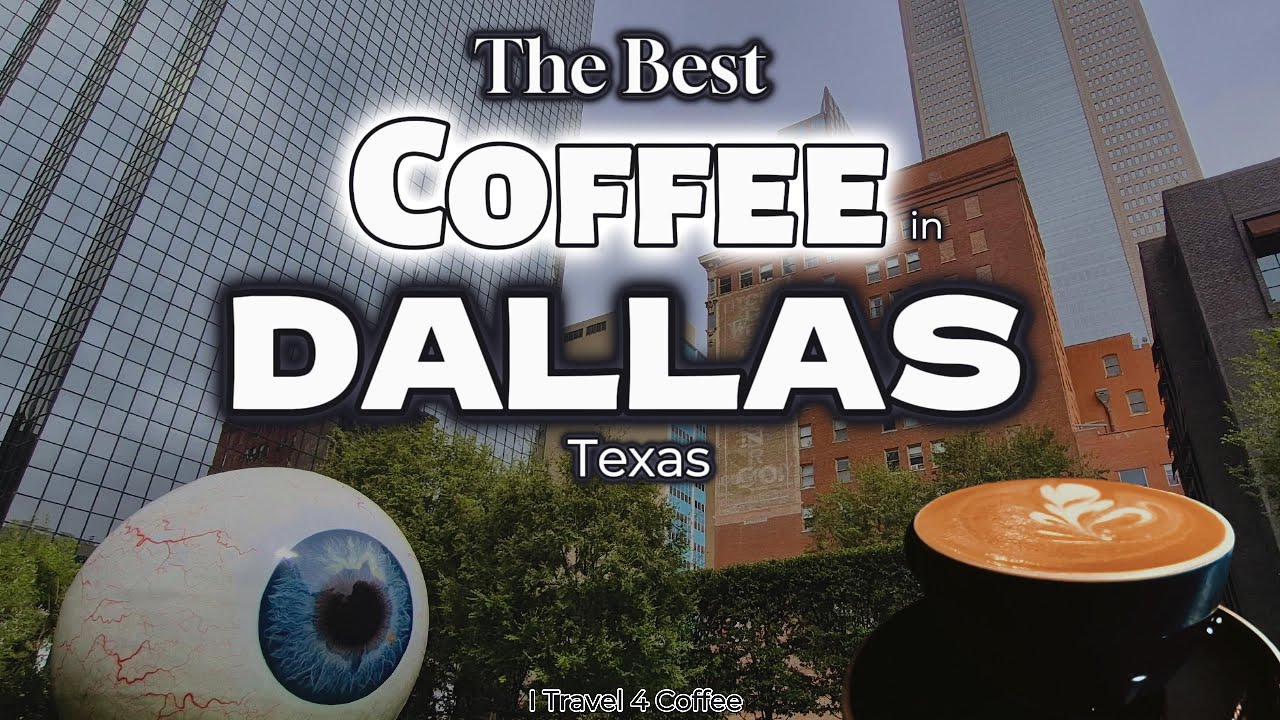 Best Coffee in Dallas, Texas
