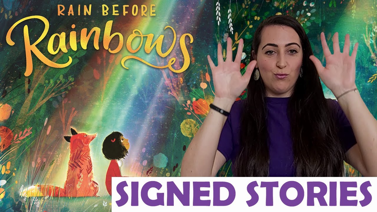 Rain Before Rainbows by Smriti Halls - Signed Stories - Sign Language | BSL | SSE | Read Aloud