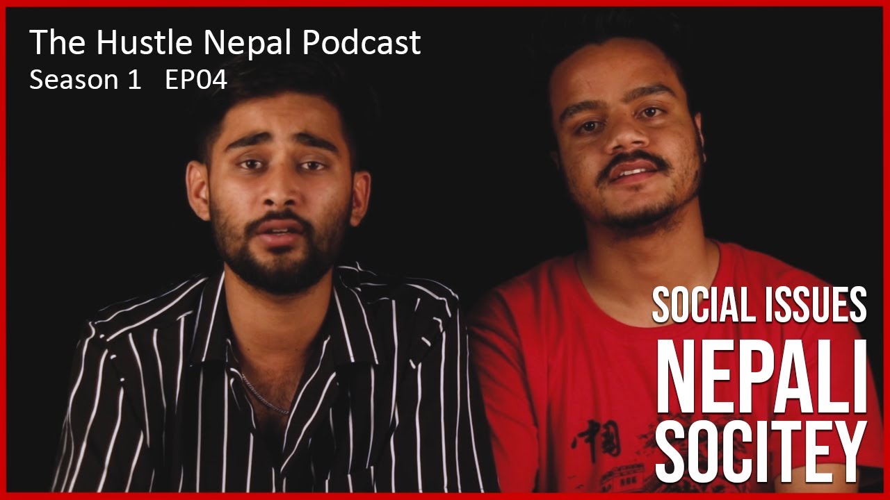 EP04 -  Social Issues ?? #TheHustleNepalPodcast
