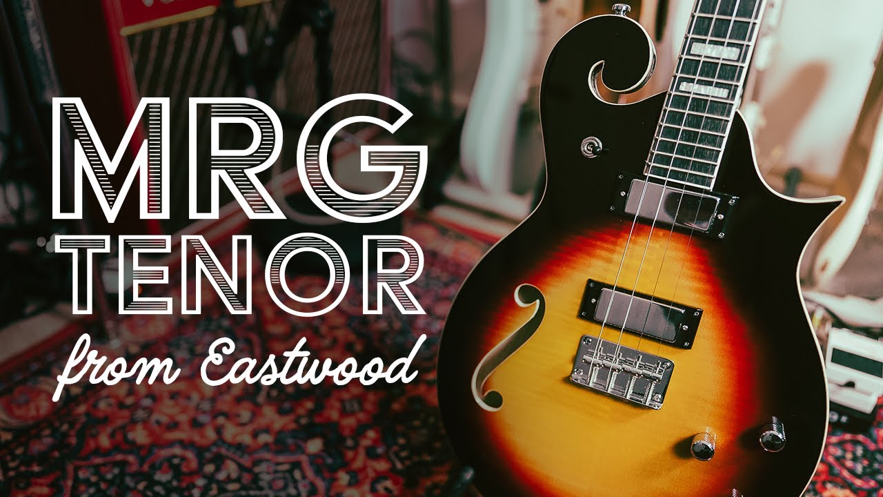 Exploring the tenor guitar with the MRG Tenor from Eastwood