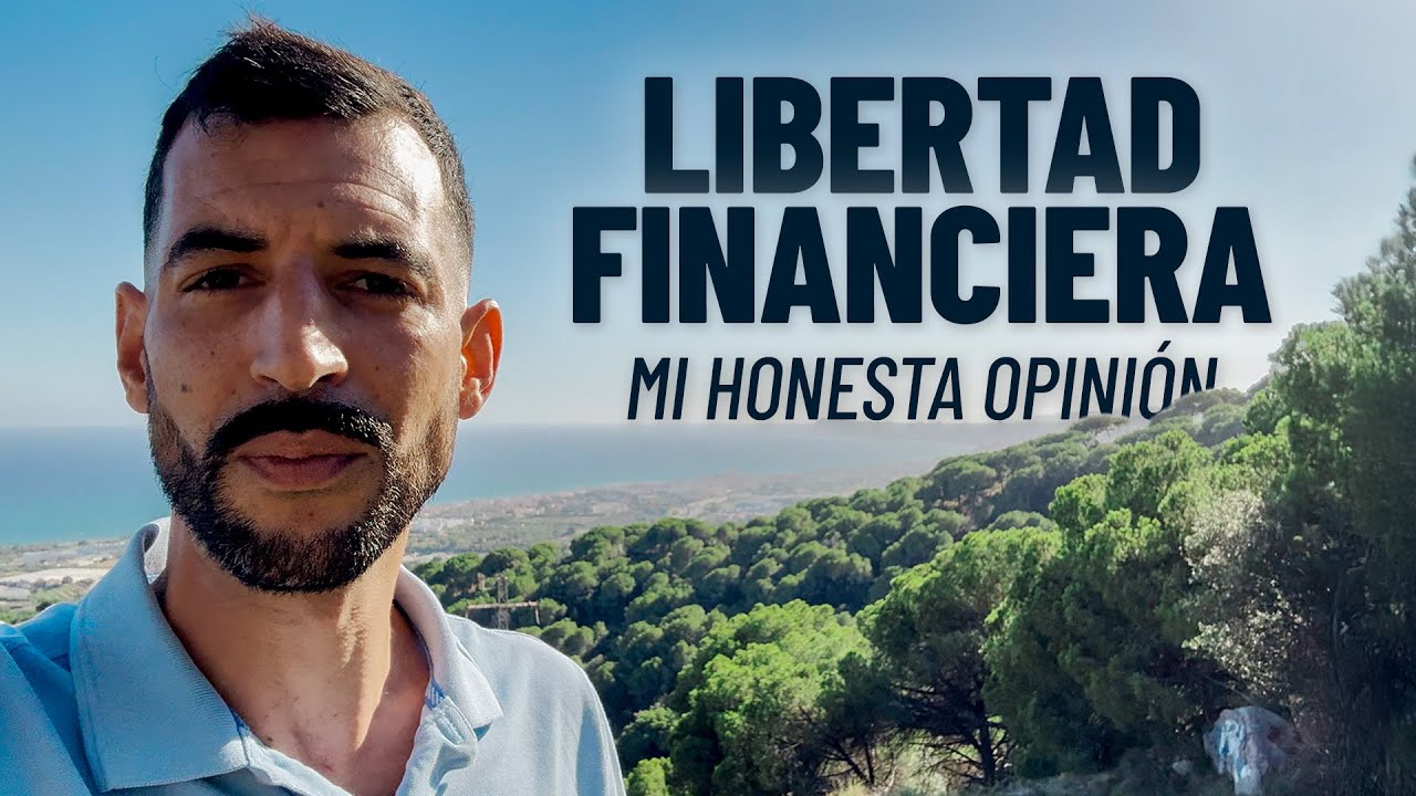 La Verdad Sobre la LIBERTAD FINANCIERA: Mi Opini&oacute;n Sincera