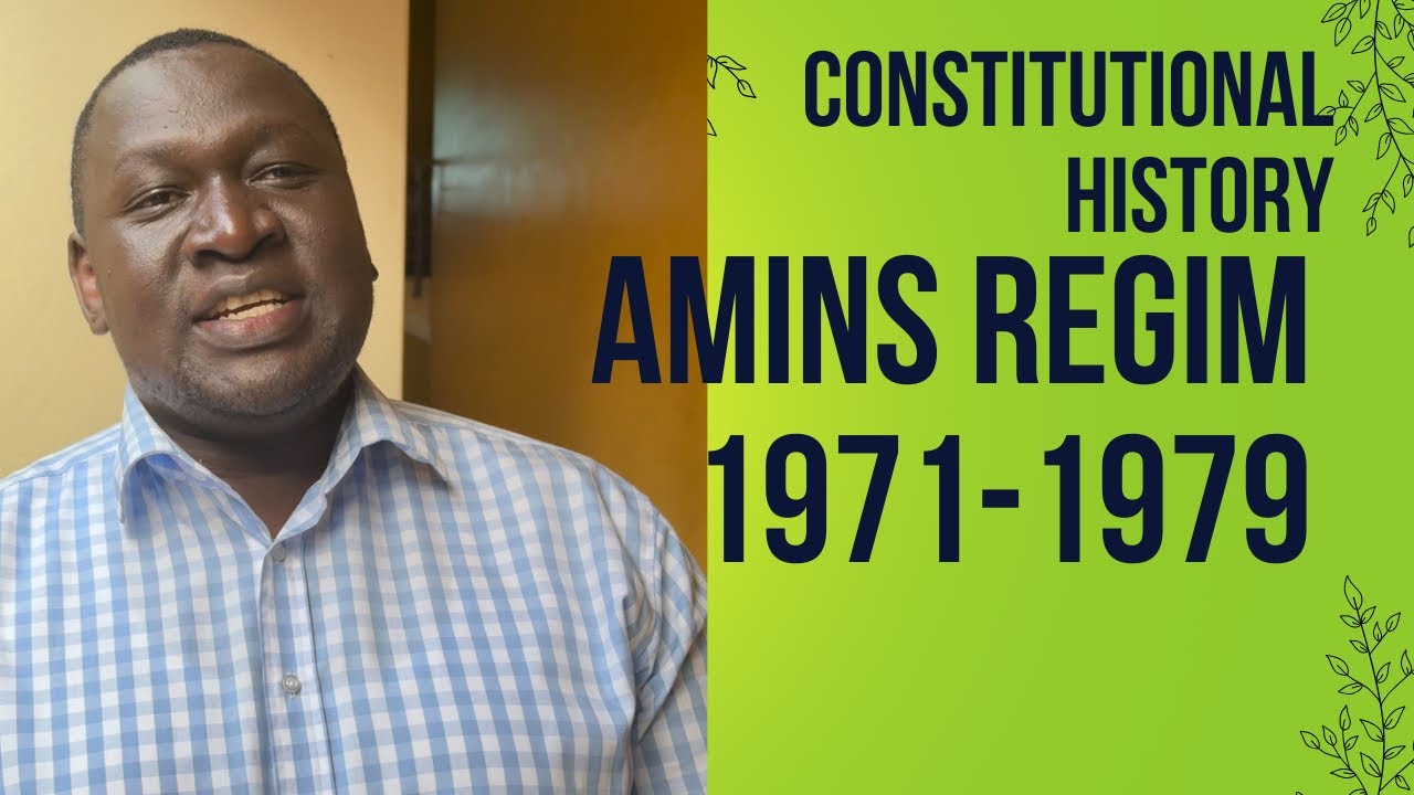 Constitutional history. Amin’s regim 1971-1979.