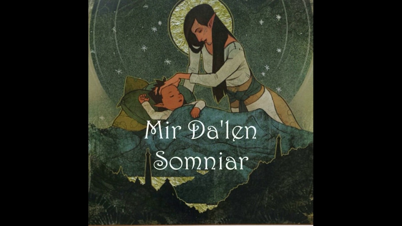 Mir Da'len Somniar~Dragon Age Lullaby