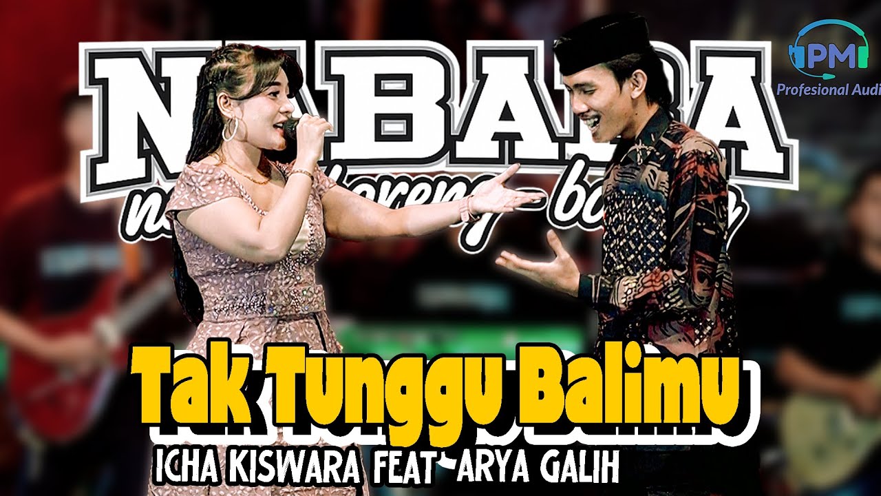 TAK TUNGGU BALIMU ARYA GALIH Ft. ICA KISWARA | NABABA MUSIK LIVE DOLOPO MADIUN - PM AUDIO
