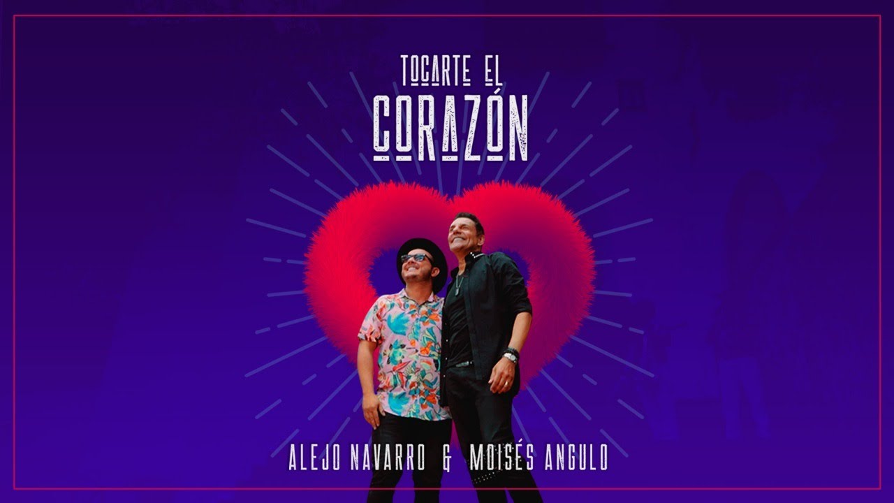 Alejo Navarro, Moisés Angulo - Tocarte el corazón (Video Oficial)