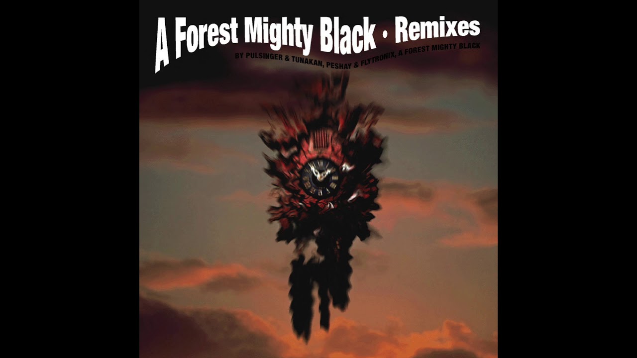 A Forest Mighty Black - Tides (Peshay & Flytronix Mix)