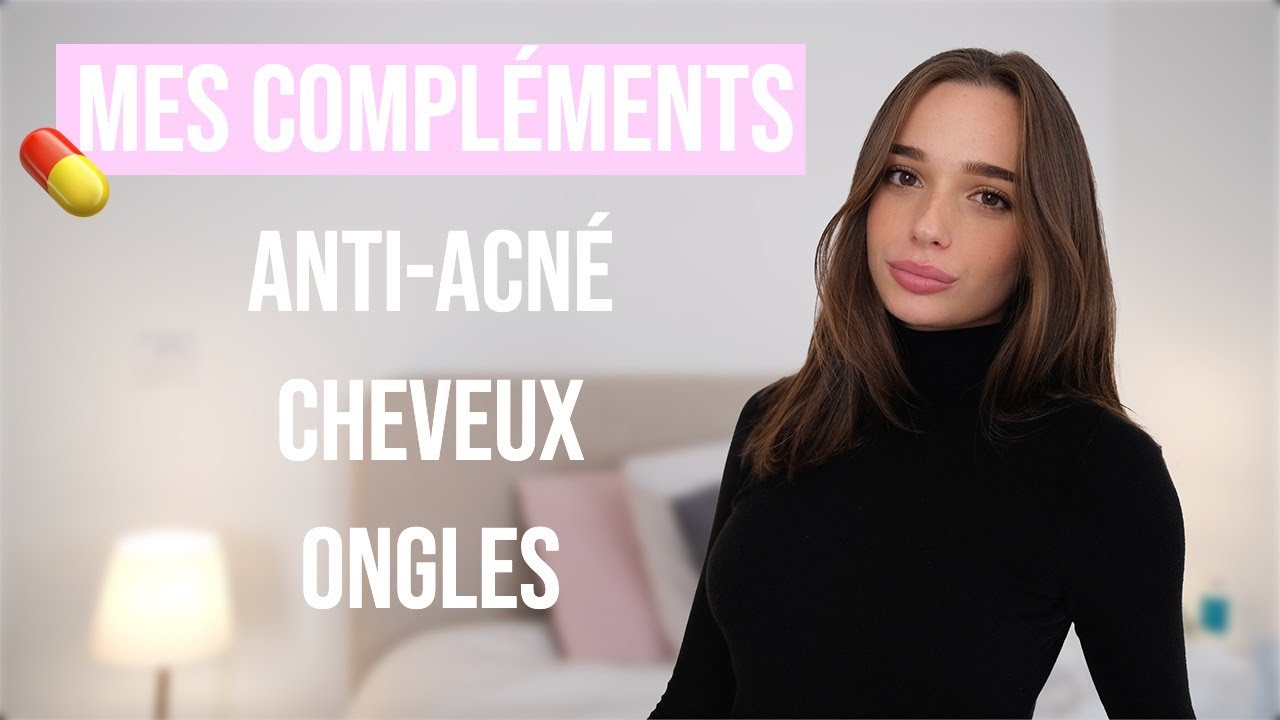 MES COMPLÉMENTS ALIMENTAIRES: anti-ACNÉ, cheveux BRILLANTS, ongles RENFORCÉS et ÉNERGIE!