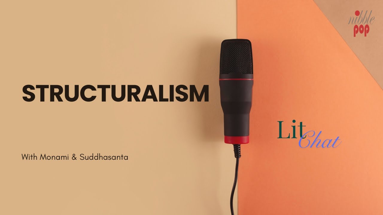 Understanding Structuralism Like Never Before | LitChat | NibblePop Podcast 🎭 #monamimukherjee