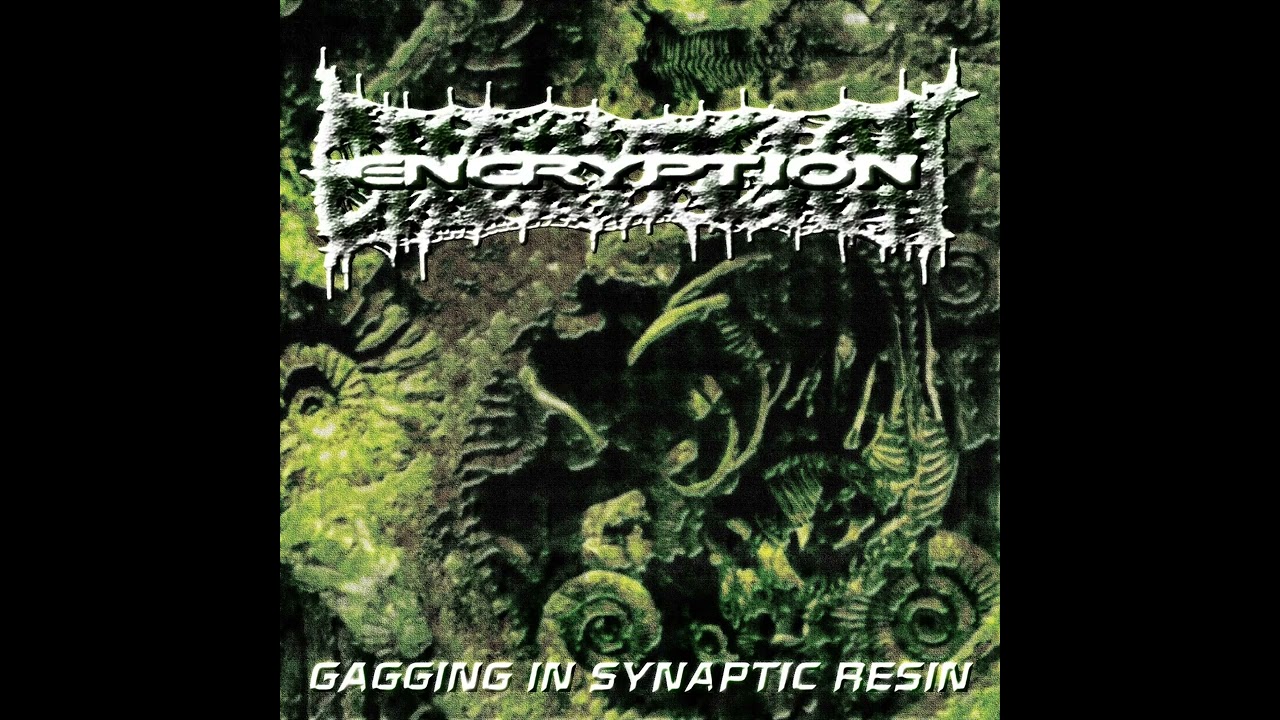 Encryption - Gagging In Synaptic Resin (Full EP)
